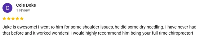 Chiropractic Baldwin WI Testimonial Cole Doke A 5-star Google review for The Forge Chiropractic praising dry needling treatment
